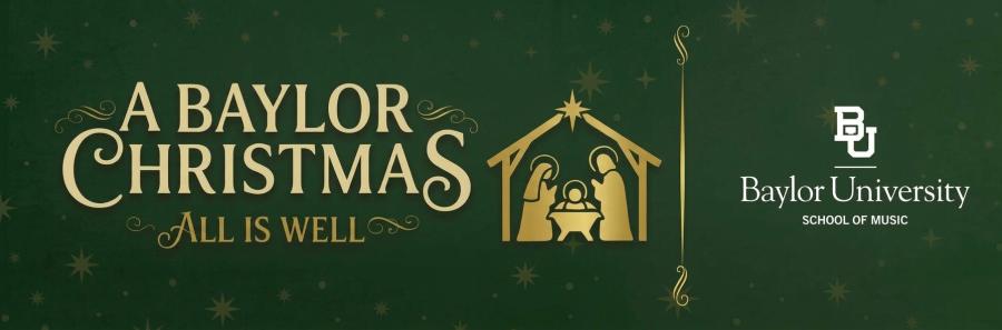 A Baylor Christmas hosted by the Baylor School of Music